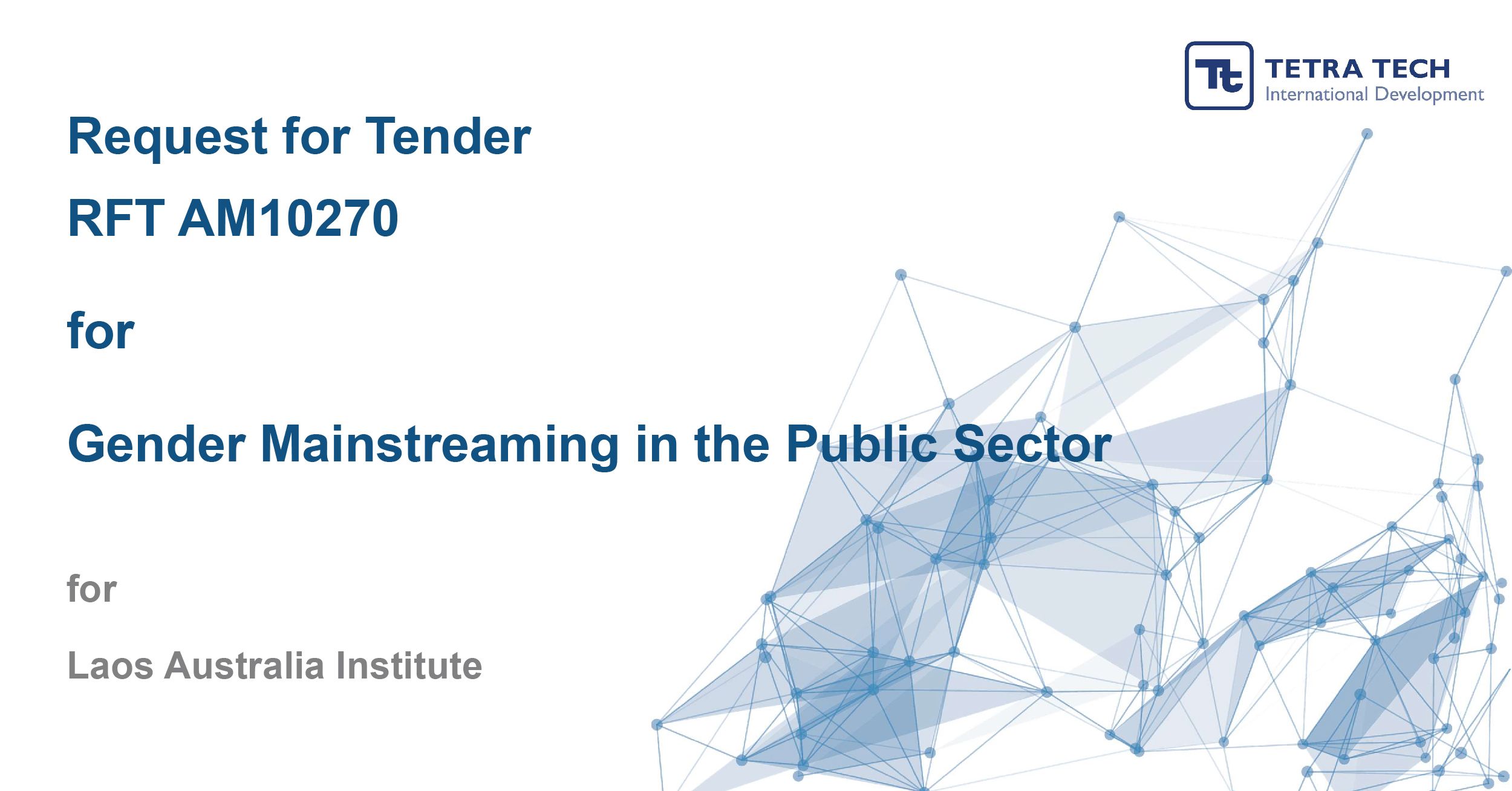You are invited to submit a tender for the provision of: Laos Australia Institute Gender Mainstreaming in the Public Sector AM10270